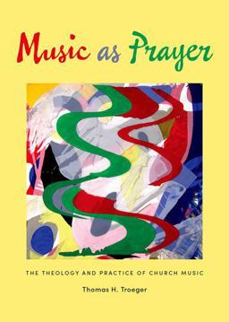 Music As Prayer The Theology and Practice of Church Music  9780199330089 Front Cover