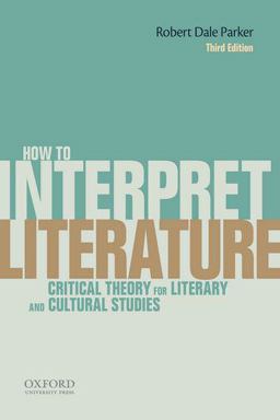 How to Interpret Literature: Critical Theory for Literary and Cultural Studies  9780199331161 Front Cover