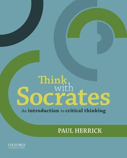 Think with Socrates An Introduction to Critical Thinking  9780199331864 Front Cover