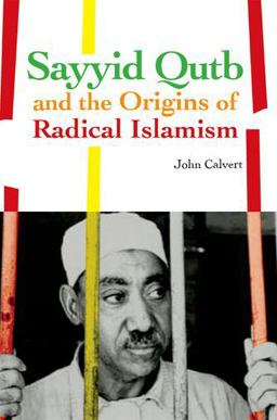 Sayyid Qutb and the Origins of Radical Islamism  9780199333479 Front Cover