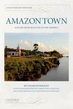 Amazon Town A Study of Human Life in the Tropics 2nd 9780199335251 Front Cover