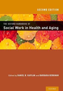 Oxford Handbook of Social Work in Health and Aging 2nd 9780199336951 Front Cover