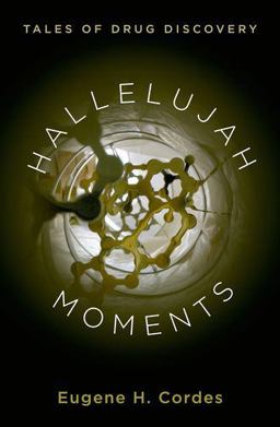 Hallelujah Moments Tales of Drug Discovery  9780199337149 Front Cover