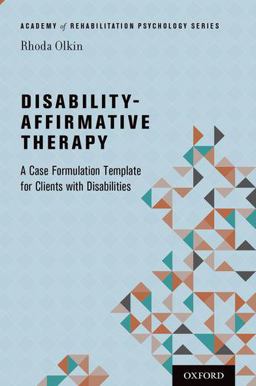 Disability-Affirmative Therapy A Case Formulation Template for Clients with Disabilities  9780199337323 Front Cover