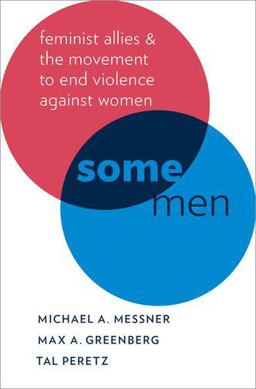 Some Men Feminist Allies and the Movement to End Violence Against Women  9780199338771 Front Cover