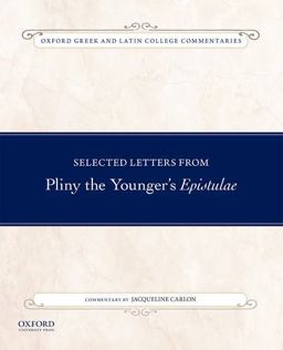 Selected Letters from Pliny the Younger's Epistulae Commentary by Jacqueline Carlon  9780199340613 Front Cover