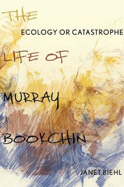 Ecology or Catastrophe The Life of Murray Bookchin  9780199342488 Front Cover
