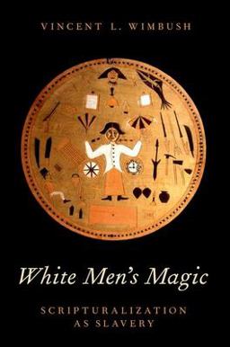 White Men's Magic Scripturalization As Slavery  9780199344390 Front Cover