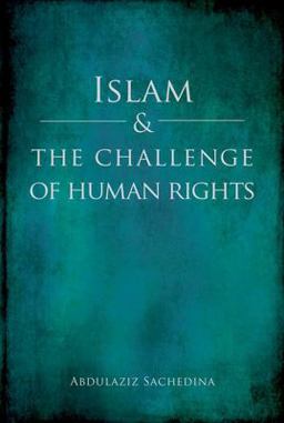 Islam and the Challenge of Human Rights  9780199347179 Front Cover