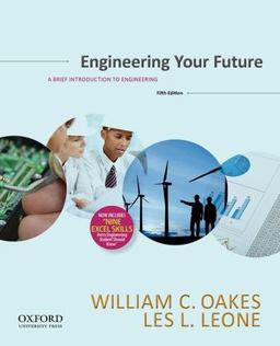 Engineering Your Future A Brief Introduction to Engineering 5th 9780199348053 Front Cover