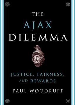 Ajax Dilemma Justice, Fairness, and Rewards  9780199356881 Front Cover