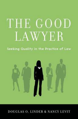 Good Lawyer Seeking Quality in the Practice of Law  9780199360239 Front Cover
