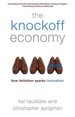 Knockoff Economy How Imitation Sparks Innovation  9780199361090 Front Cover