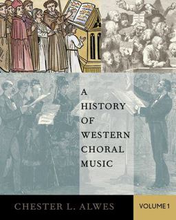 History of Western Choral Music, Volume 1  9780199361939 Front Cover