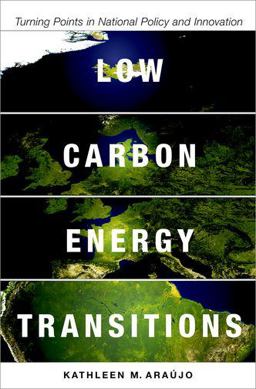 Low Carbon Energy Transitions Turning Points in National Policy and Innovation  9780199362554 Front Cover