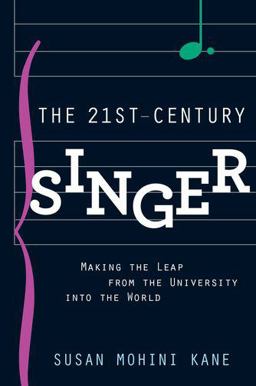 21st Century Singer Making the Leap from the University into the World  9780199364282 Front Cover