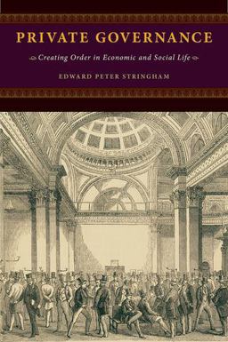 Private Governance Creating Order in Economic and Social Life  9780199365166 Front Cover
