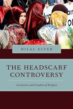 Headscarf Controversy Secularism and Freedom of Religion  9780199367931 Front Cover
