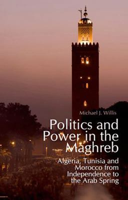 Politics and Power in the Maghreb Politics and Power in the Maghreb