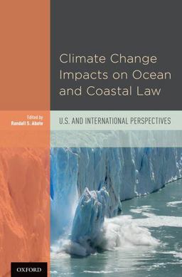 Climate Change Impacts on Ocean and Coastal Law U. S. and International Perspectives  9780199368747 Front Cover