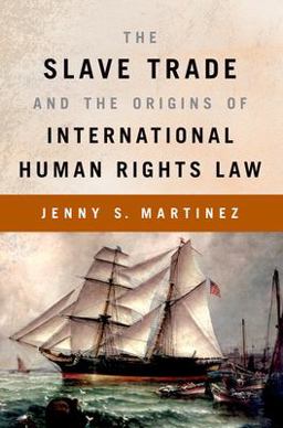 Slave Trade and the Origins of International Human Rights Law  9780199368990 Front Cover