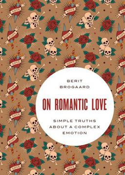 On Romantic Love Simple Truths about a Complex Emotion  9780199370733 Front Cover