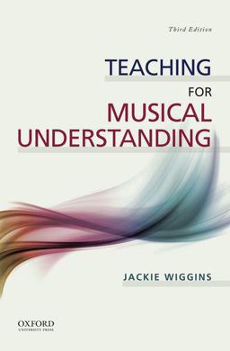 Teaching for Musical Understanding 3rd 9780199371730 Front Cover