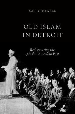 Old Islam in Detroit Rediscovering the Muslim American Past  9780199372003 Front Cover
