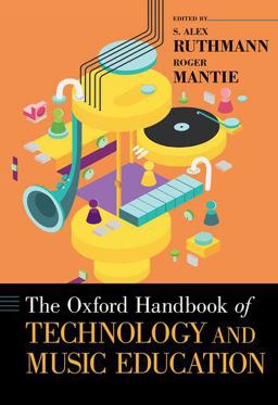 Oxford Handbook of Technology and Music Education  9780199372133 Front Cover