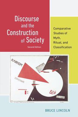 Discourse and the Construction of Society Comparative Studies of Myth, Ritual, and Classification 2nd 9780199372362 Front Cover