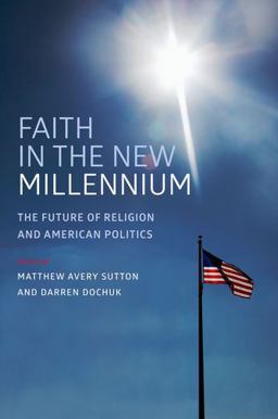 Faith in the New Millennium: The Future of Religion and American Politics  9780199372706 Front Cover