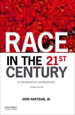 Race in the 21st Century Ethnographic Approaches 2nd 9780199374373 Front Cover