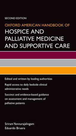 Oxford American Handbook of Hospice and Palliative Medicine and Supportive Care 2nd 9780199375301 Front Cover