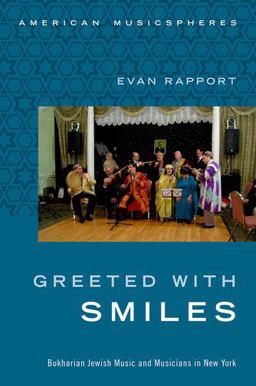 Greeted with Smiles Bukharian Jewish Music and Musicians in New York  9780199379033 Front Cover