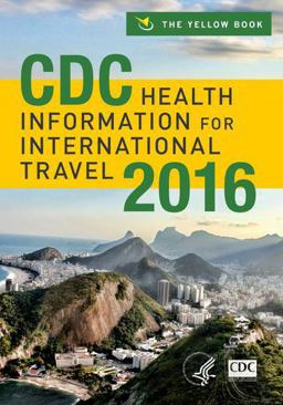 CDC Health Information for International Travel 2016  9780199379156 Front Cover