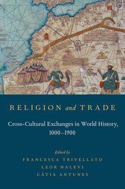 Religion and Trade Cross-Cultural Exchanges in World History, 1000-1900  9780199379194 Front Cover