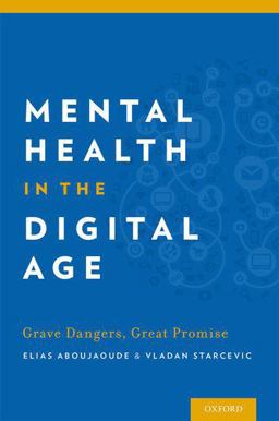 Mental Health in the Digital Age Grave Dangers, Great Promise  9780199380183 Front Cover
