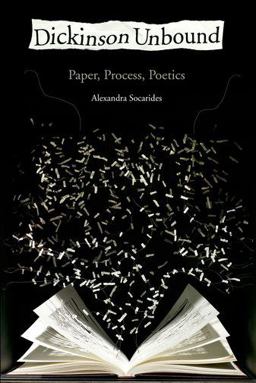 Dickinson Unbound Paper, Process, Poetics  9780199380237 Front Cover