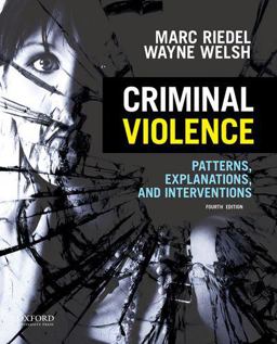 Criminal Violence: Patterns, Explanations, and Interventions  9780199386130 Front Cover