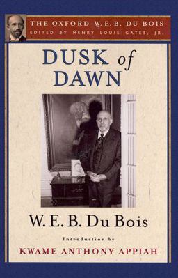 Dusk of Dawn (the Oxford W. E. B. du Bois)  9780199386710 Front Cover