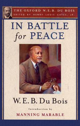 In Battle for Peace (the Oxford W. E. B. du Bois)