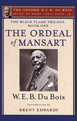 The Ordeal of Mansart (the Oxford W. E. B. du Bois)