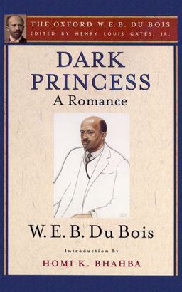 Dark Princess (the Oxford W. E. B. du Bois)