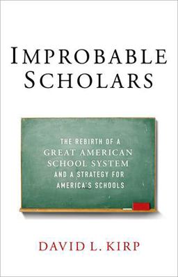 Improbable Scholars The Rebirth of a Great American School System and a Strategy for America's Schools  9780199391097 Front Cover