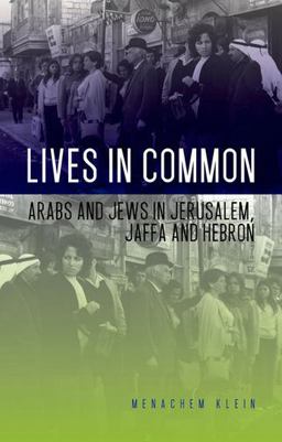Lives in Common Arabs and Jews in Jerusalem, Jaffa and Hebron  9780199396269 Front Cover