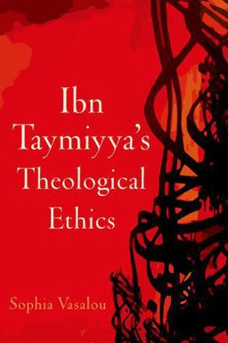Ibn Taymiyya's Theological Ethics  9780199397839 Front Cover