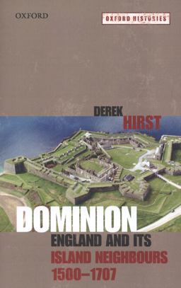 Dominion England and Its Island Neighbours, 1500-1707  9780199535378 Front Cover