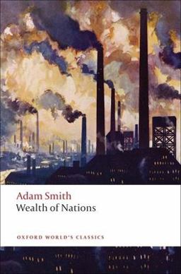 An Inquiry into the Nature and Causes of the Wealth of Nations
