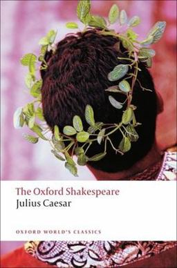 Julius Caesar The Oxford ShakespeareJulius Caesar  9780199536122 Front Cover