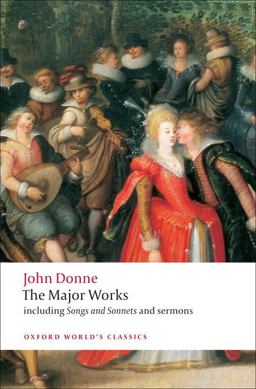 John Donne - the Major Works Including Songs and Sonnets and Sermons  9780199537945 Front Cover
